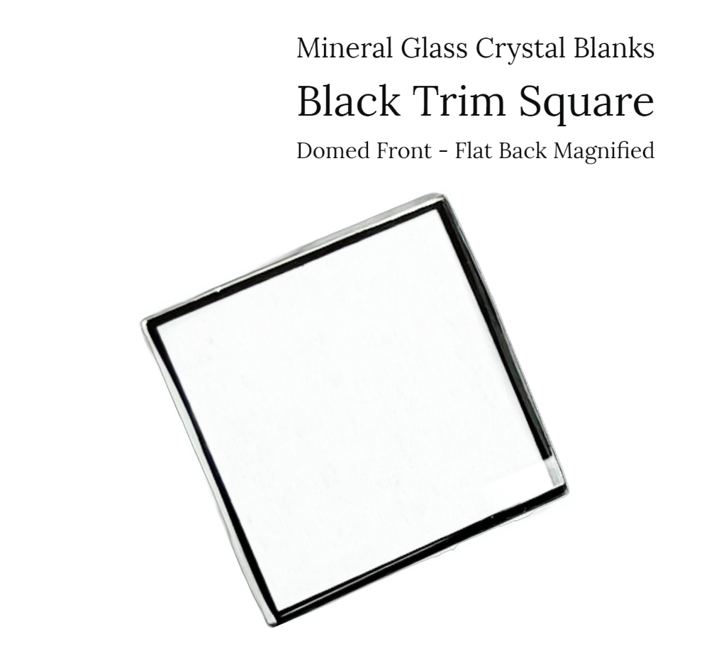 Watch Crystal Domed Flat Back Magnified Mineral Glass Crystal with Black Trim 1mm Blanks in Square Shape (Various Sizes) - Universal Jewelers & Watch Tools Inc.