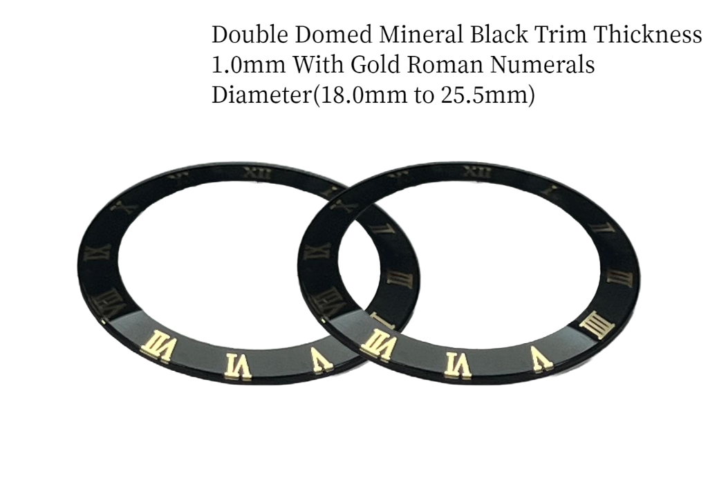 Watch Crystal Double Domed Round Mineral Glass Crystal Black Trim With Gold Roman Numerals Thick 1.0mm Diameter(18.0mm to 25.5mm)